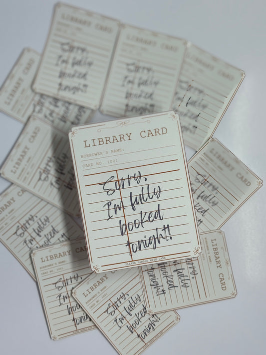 “Sorry, I’m Fully Booked Tonight” Library Card Sticker