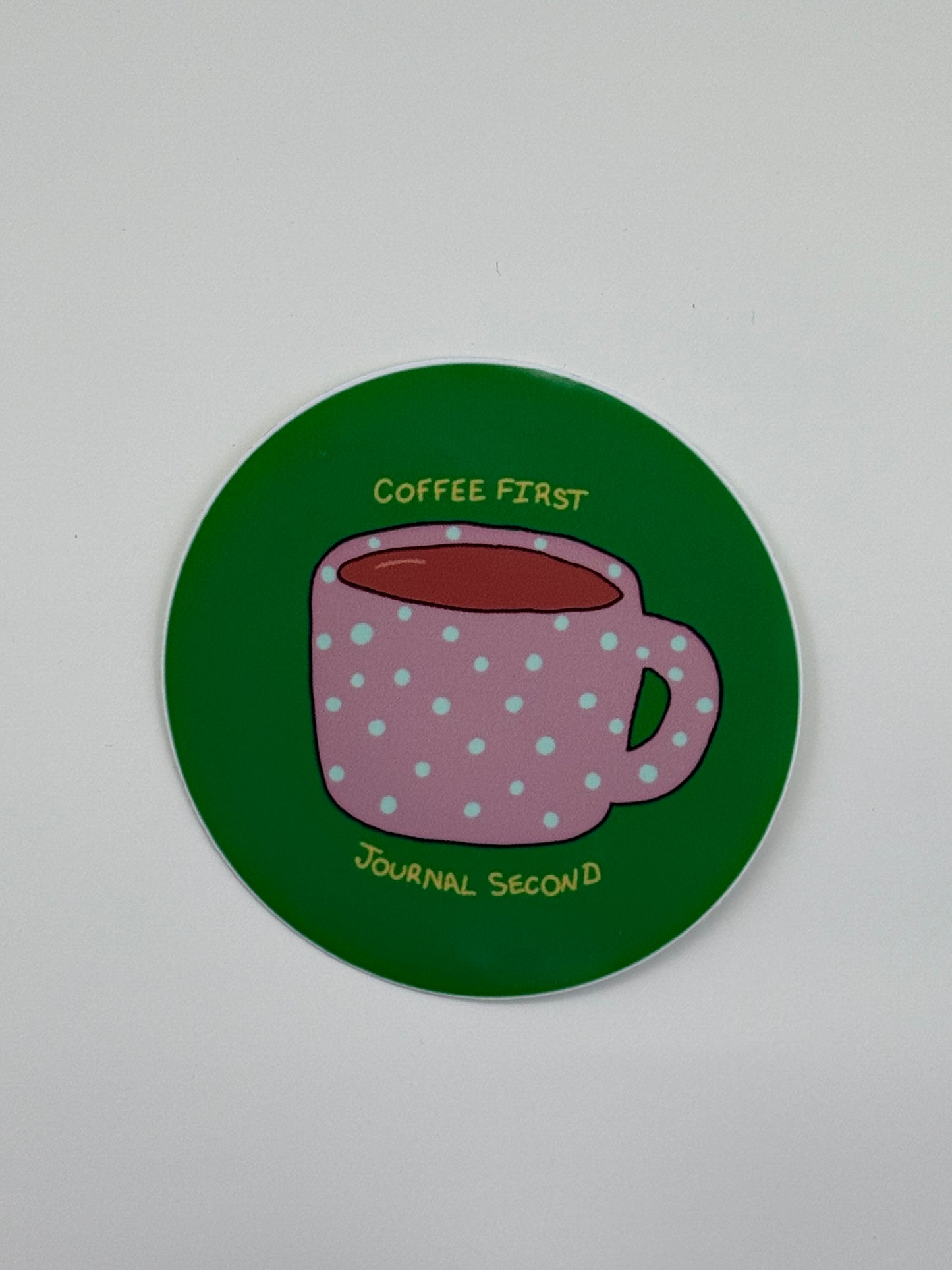 Coffee First, Journal Second Sticker