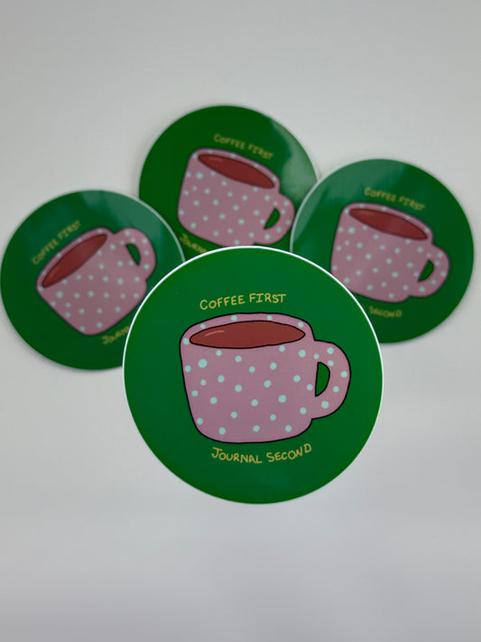 Coffee First, Journal Second Sticker